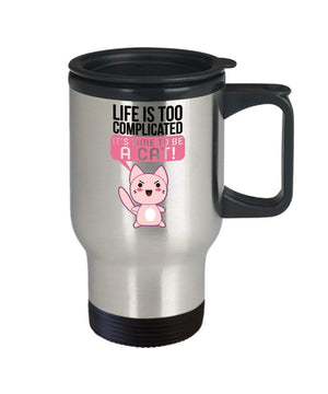 MORI-TM, Travel Mug - Life Is Too Complicated It's Time To Be A Cat 14oz Stainless Steel Double Wall Coffee Cup with Handle and Lid – Best Funny Cat Gift for Men Women Dad Mom Boy Girl