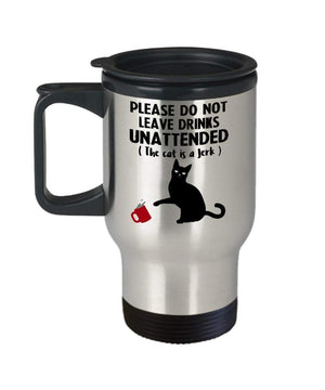 MORI-TM, Travel Mug - Please Do Not Leave Drinks Unattended (The Cat Is A Jerk) 14oz Stainless Steel Double Wall Coffee Cup with Handle and Lid; Best Funny Cat Gift for Men Women Dad Mom Boy Girl