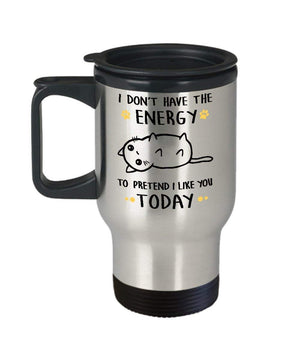 MORI-TM, Travel Mug - I Don't Have The Energy To Pretend I Like You Today 14oz Stainless Steel Double Wall Coffee Cup with Handle and Lid – Best Funny Cat Gift for Men Women Dad Mom Boy Girl