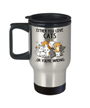 MORI-TM, Travel Mug - Either You Love Cats or You're Wrong 14oz Stainless Steel Double Wall Coffee Cup with Handle and Lid – Best Funny Cat Gift for Men Women Dad Mom Boy Girl